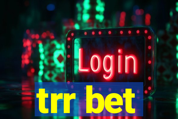 trr bet